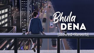 Bhula Dena [Slowed+Reverb]- Mustafa Zahid | Nextaudio Music | Textaudio