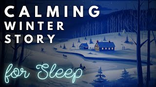 ❄ The Perfect Story for Sleep ❄ The Ice Harvest  Winter Bedtime Story