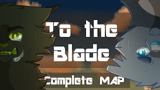 TO THE BLADE || Complete Stonefur &amp; Hollyleaf MAP