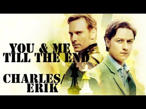 You and Me Till the End | Charles/Erik [X-Men]