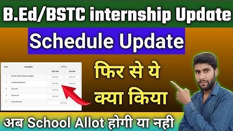 B.ED/BSTC internship Schedule Update | B.Ed first year internship BIG Update/Internship School Allot