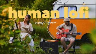 chill summer evening by the campfire vintage camper human lofi playlist
