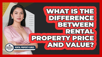 What Is The Difference Between Rental Property Price And Value? - Rental Property Gurus