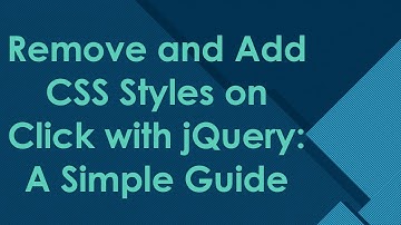 Remove and Add CSS Styles on Click with jQuery: A Simple Guide