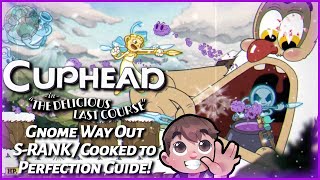 Cuphead DLC - Gnome Way Out S Rank! Cooked to Perfection Guide!