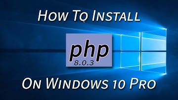 How To Install php 8.0.3 on Windows 10 Pro | F Educators