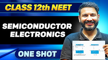 SEMICONDUCTOR ELECTRONICS in ONE SHOT || All Concepts, Tricks & PYQ || Ummeed NEET