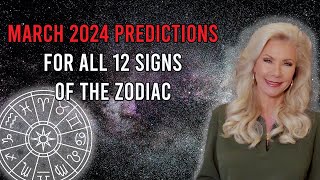 March 2024 Predictions for All 12 Signs of the Zodiac