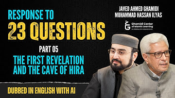 Response to 23 Questions - First Revelation & Cave of Hira - Part 05 - Dubbed in Eng - Javed Ghamidi