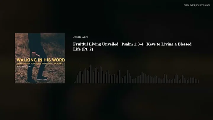 Fruitful Living Unveiled | Psalm 1:3-4 | Keys to Living a Blessed Life (Pt. 2)