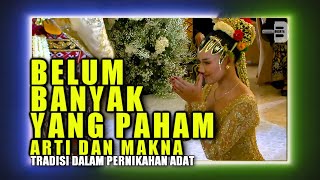 Banyak Arti Dan Makna  Dalam Prosesi Temu Manten   Adat Jawa