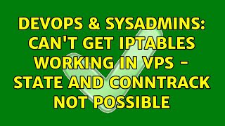 DevOps & SysAdmins: Can't get iptables working in VPS - state and conntrack not possible Net Worth
