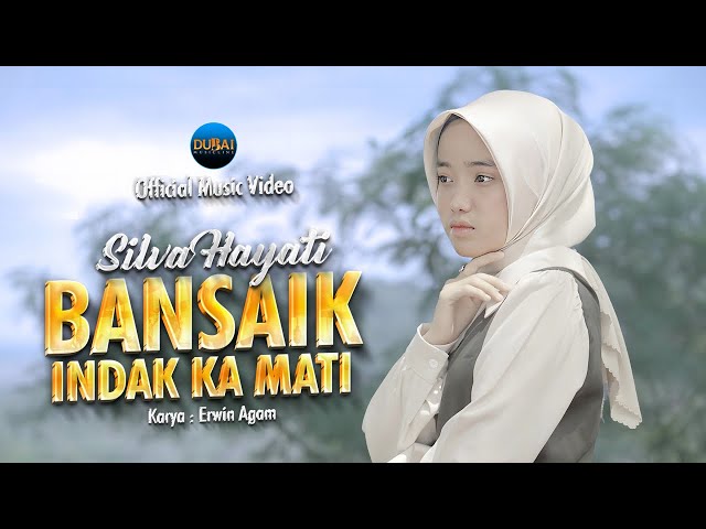 Silva Hayati - Bansaik Indak Ka Mati (Official Music Video) class=