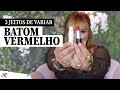 DE BATOM A LIP TINT: 3 JEITOS DE USAR O BATOM VERMELHO