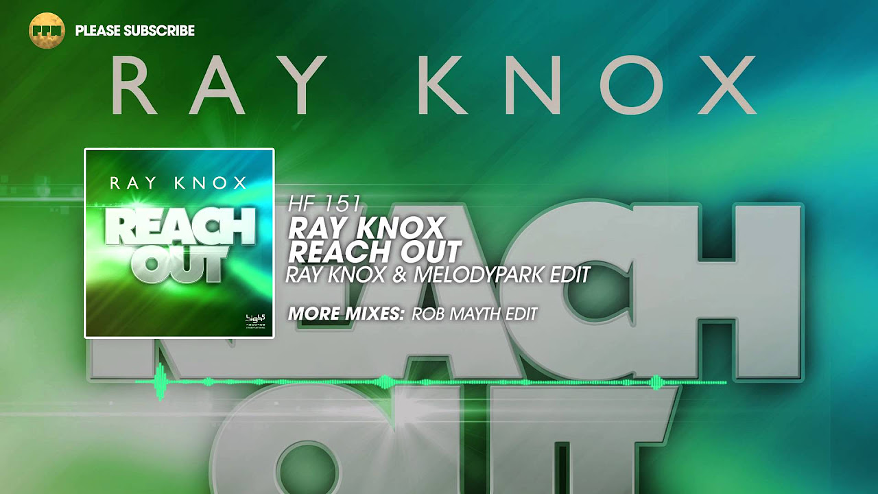 Ray Knox – Reach Out (Ray Knox \u0026 Melodypark Edit)