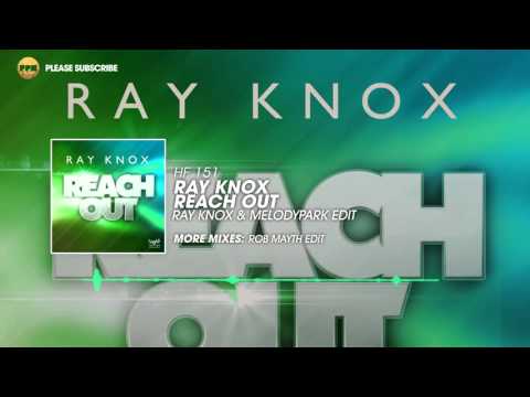 Ray Knox — Reach Out (Ray Knox And Melodypark Edit)