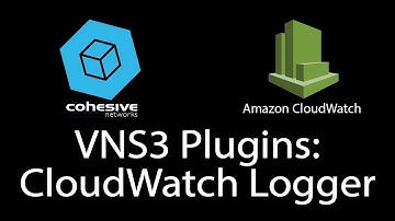 VNS3 Plugins: CloudWatch Logger
