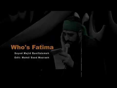 Seyed Majid BaniFatemeh   Who is Fatima