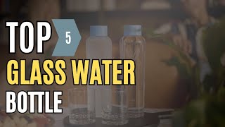 best glass water bottle