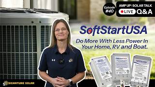 Amp Up: Solar Talk - Field Tested: Starting High-Demand Loads on Limited Power with SoftStartUSA screenshot 3