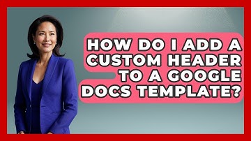 How Do I Add A Custom Header To A Google Docs Template? - Job Success Network