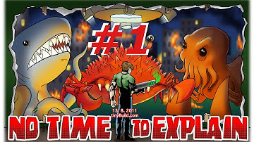 No Time to Explain [Part 1]-"I have no idea what