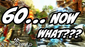 Level 60 in New World.....Now What??