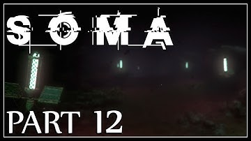 Soma: Part 12 - The Descent Into The Abyss And Path To Tau (Gameplay Walkthrough)