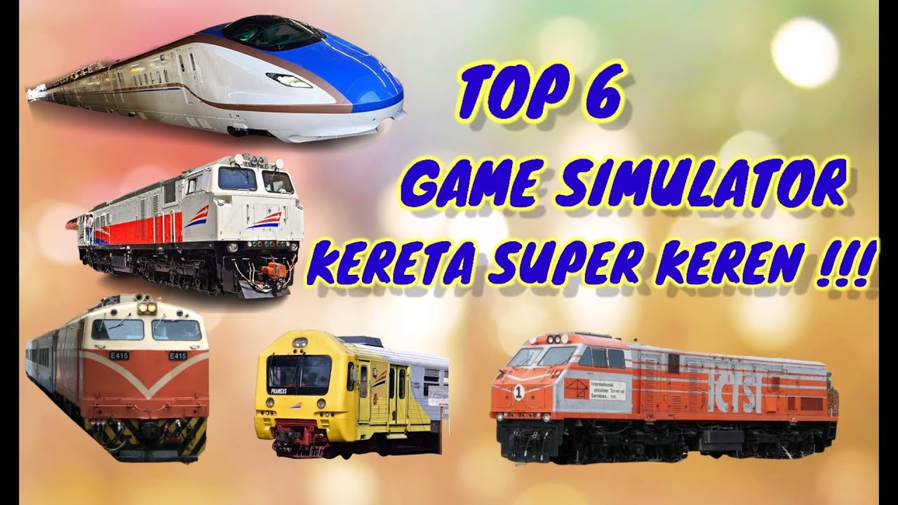 TOP 6 GAME SIMULATOR KERETA API SUPER KEREN ‼️‼️ YouTube