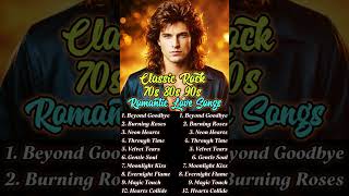 Romantic Classic Rock Songs - 70s, 80s, and 90s Style❤️(Vol.12)