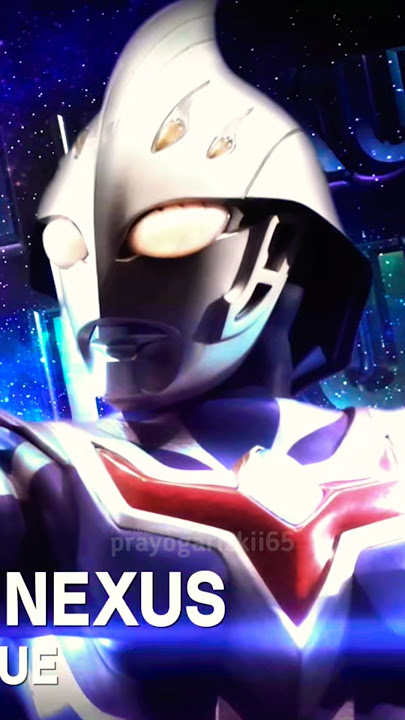 Ultraman Nexus Tidak Disebutkan Di Opening Song Sendiri