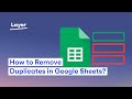 How to remove duplicates in google sheets  layer tutorial
