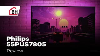 Total visual immersion - Philips 55PUS7805 TV Review