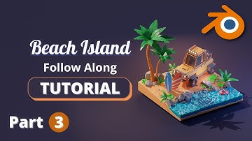 Blender Beach Island Tutorial - Follow Along - Pt3.