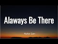 Maher Zain Always Be There Lyrics Video Maher Zain Always Be There Lyrics Video