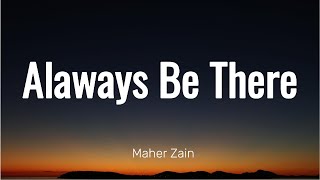 Maher Zain - Always Be There (Lyrics Video) Resimi