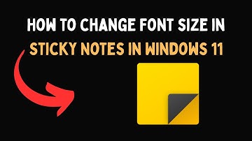 How to change Font size in Sticky Notes in Windows 11