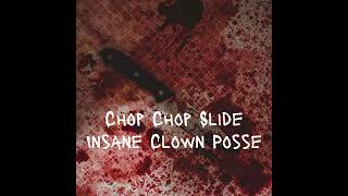 Chop chop slide - Insane Clown Posse - slowed