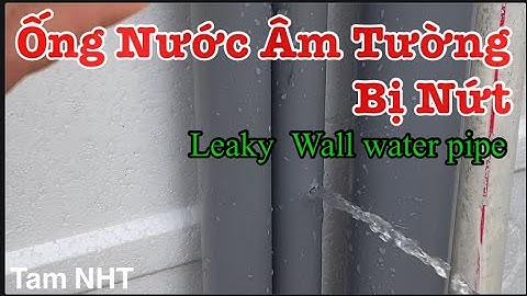 Sửa ống nước âm tường bị rò rỉ | Leaky wall water pipe