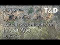 Rock-Hewn Churches of Ivanovo - Bulgaria - Travel &amp; Discover