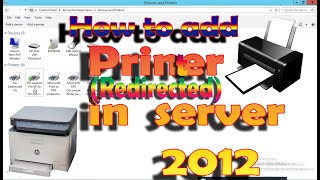 how to add printer(Redirected) in remote desktop server2012