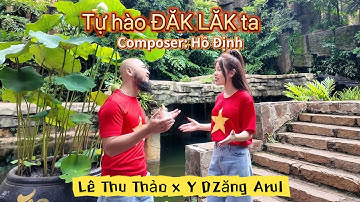 TỰ HÀO ĐĂK LĂK TA- LÊ THU THẢO x Y DZANG ARUL x HỒ ĐỊNH (thủ phủ Tây Nguyên bạt ngàn cà phê…)