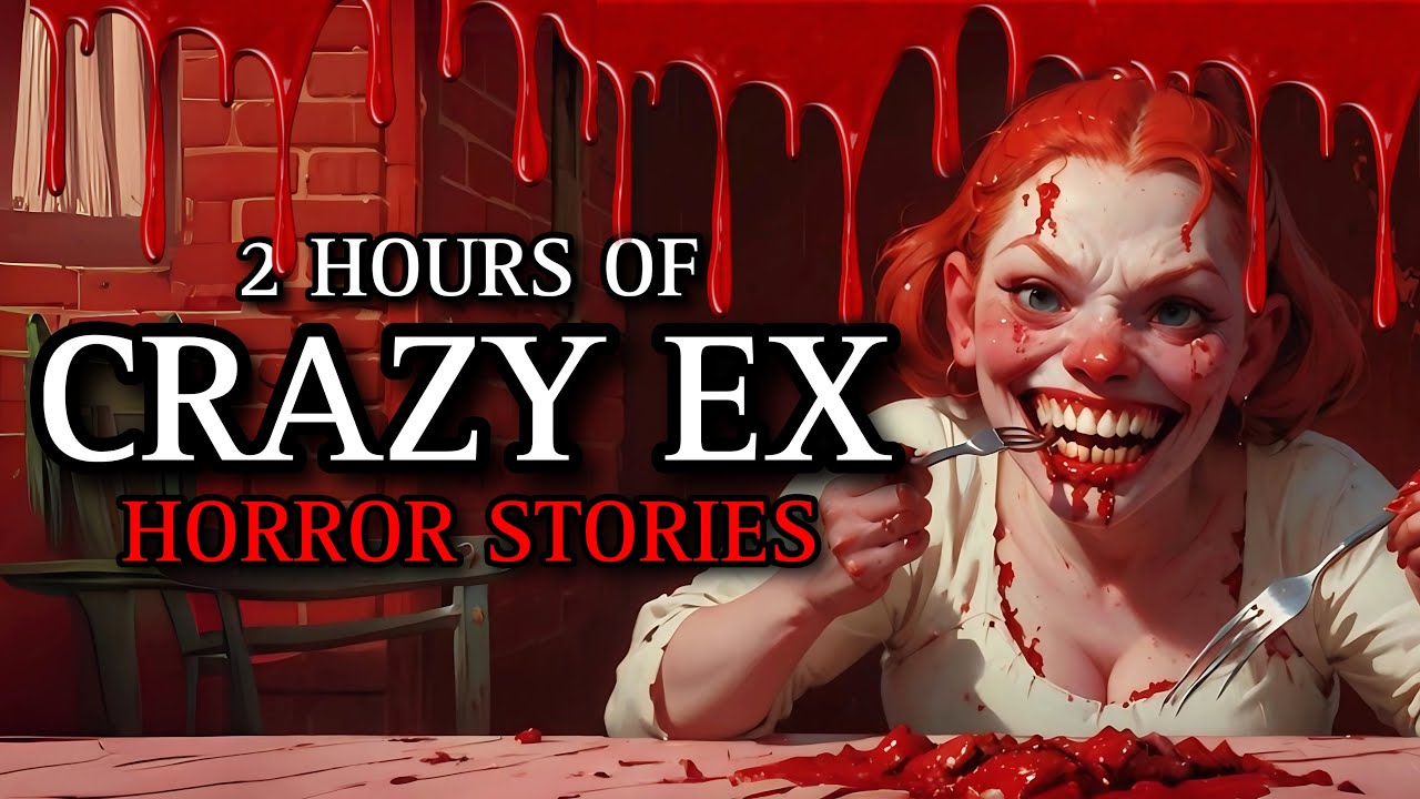 20 TRUE Sinister Crazy Ex Horror Stories MEGA COLLECTION 8 | (# ...