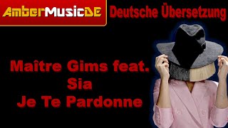 Maitre Gims feat Sia - Je Te Pardonne (Deutsche Übersetzung)