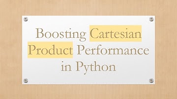 Boosting Cartesian Product Performance in Python