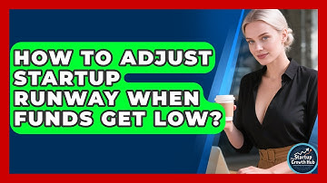 How To Adjust Startup Runway When Funds Get Low? - The Startup Growth Hub