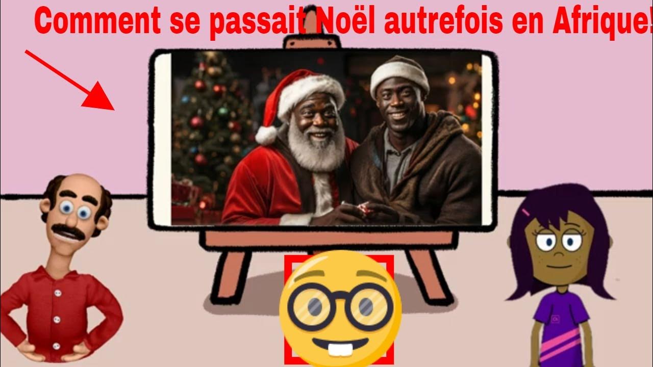 Une Histoire de Noël Africaine YouTube