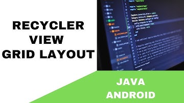 ANDROID - RECYCLERVIEW GRIDLAYOUT TUTORIAL IN JAVA