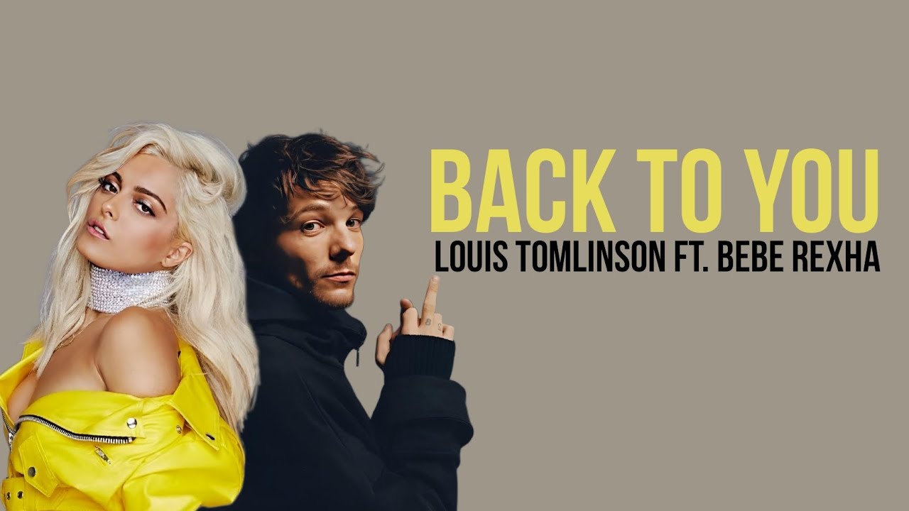 Louis Tomlinson ft. Bebe Rexha - Back To You (Lyrics + Terjemahan) Louis Tomlinson ft. Bebe Rexha - Back To You (Lyrics + Terjemahan)