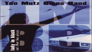 TOO MUTZ BLUES BAND - Since I've been loving you